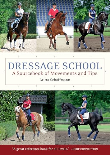 Book Cover Dressage School: A Sourcebook of Movements and Tips