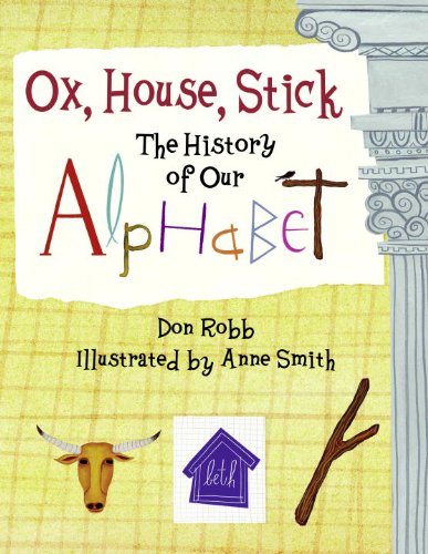 Book Cover Ox, House, Stick: The History of Our Alphabet