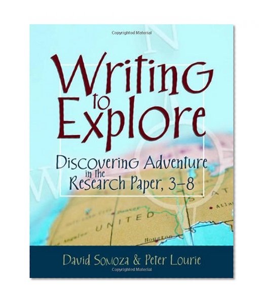 Book Cover Writing to Explore: Discovering Adventure in the Research Paper, 3-8