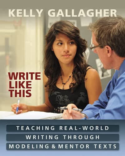 Book Cover Write Like This: Teaching Real-World Writing Through Modeling and Mentor Texts