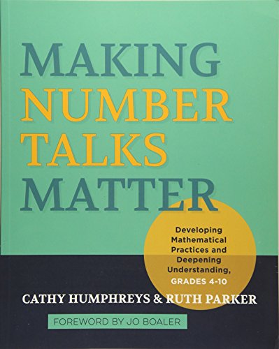 Book Cover Making Number Talks Matter: Developing Mathematical Practices and Deepening Understanding, Grades 4-10