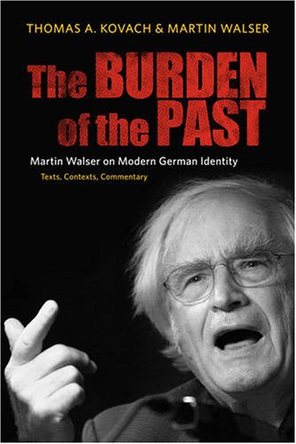 The Burden of the Past (Studies in German Literature Linguistics and Culture)