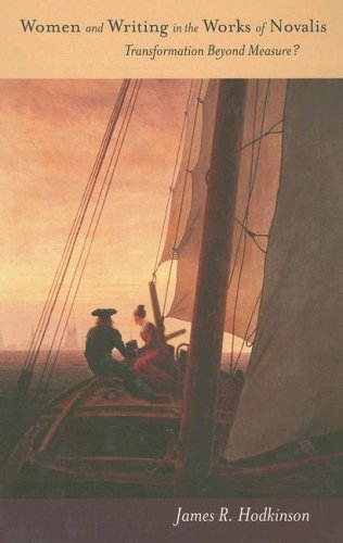 Women and Writing in the Works of Novalis: Transformation beyond Measure? (Studies in German Literature Linguistics and Culture)