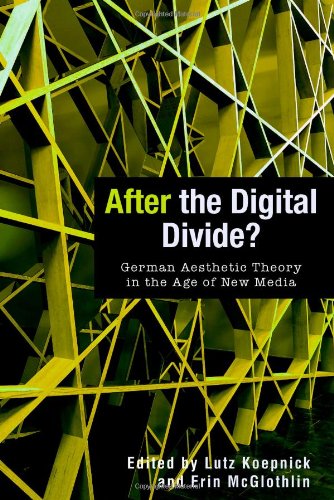 After the Digital Divide?: German Aesthetic Theory in the Age of New Media (Screen Cultures: German Film and the Visual)