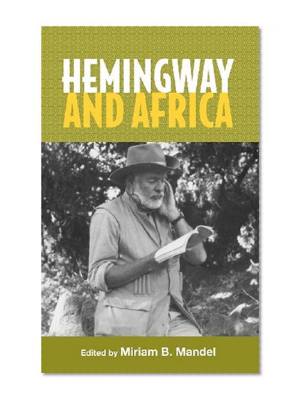 Hemingway and Africa (Studies in American Literature and Culture)