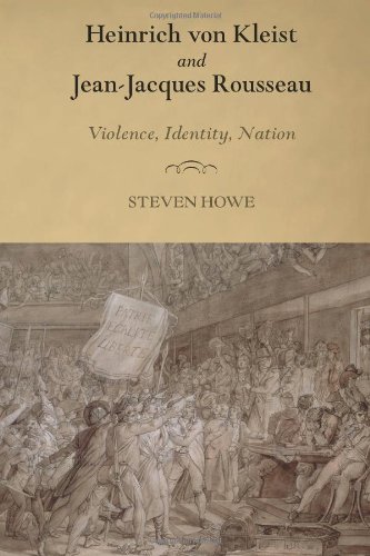 Heinrich von Kleist and Jean-Jacques Rousseau: Violence, Identity, Nation (Studies in German Literature Linguistics and Culture)