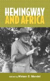 Hemingway and Africa (Studies in American Literature and Culture)