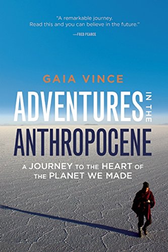 Book Cover Adventures in the Anthropocene: A Journey to the Heart of the Planet We Made