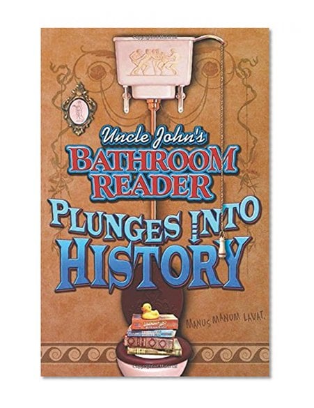 Book Cover Uncle John's Bathroom Reader:   Plunges into History