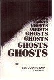 Ghosts of Lee County, Iowa