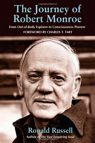 Book Cover The Journey of Robert Monroe: From Out-of-Body Explorer to Consciousness Pioneer