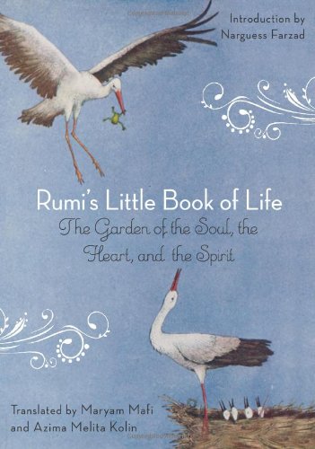 Book Cover Rumi's Little Book of Life: The Garden of the Soul, the Heart, and the Spirit