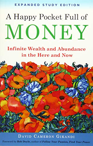 Book Cover A Happy Pocket Full of Money, Expanded Study Edition: Infinite Wealth and Abundance in the Here and Now