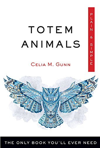 Book Cover Totem Animals, Plain & Simple: The Only Book You'll Ever Need