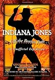 Indiana JonesÂ—Off the Beaten Path: An Unofficial Expedition