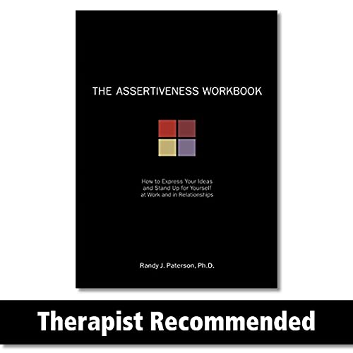 Book Cover The Assertiveness Workbook: How to Express Your Ideas and Stand Up for Yourself at Work and in Relationships