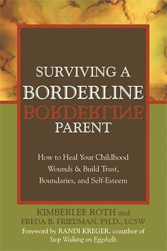 Book Cover Surviving a Borderline Parent: How to Heal Your Childhood Wounds and build Trust, Boundaries, and Self-Esteem