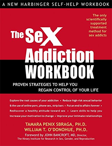 The Sex Addiction Workbook Proven Strategies To Help You Regain Control Of Your Life