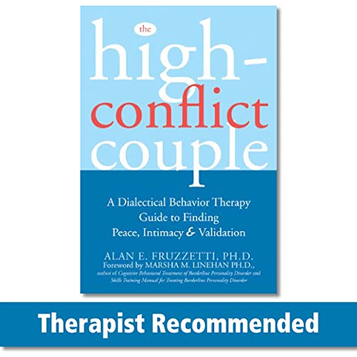 Book Cover The High-Conflict Couple: A Dialectical Behavior Therapy Guide to Finding Peace, Intimacy, and Validation