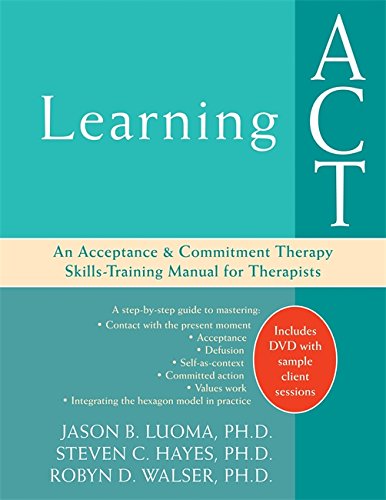 Book Cover Learning ACT: An Acceptance and Commitment Therapy Skills-Training Manual for Therapists