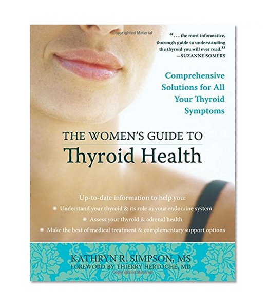 Book Cover The Women's Guide to Thyroid Health: Comprehensive Solutions for All Your Thyroid Symptoms