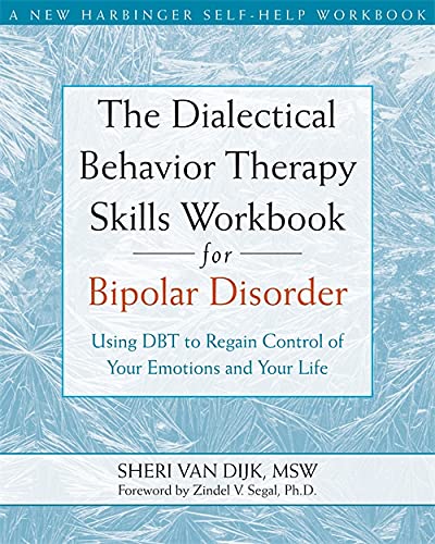 Book Cover The Dialectical Behavior Therapy Skills Workbook for Bipolar Disorder: Using DBT to Regain Control of Your Emotions & Your Life (A New Harbinger Self-Help Workbook)