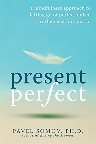 Book Cover Present Perfect: A Mindfulness Approach to Letting Go of Perfectionism & the Need for Control