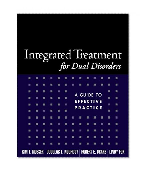 Book Cover Integrated Treatment for Dual Disorders: A Guide to Effective Practice