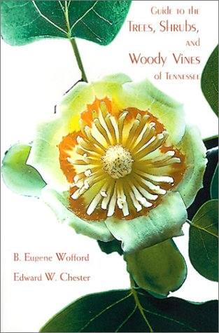 Book Cover Guide To The Trees,Shrubs & Woody Vines of Tennessee