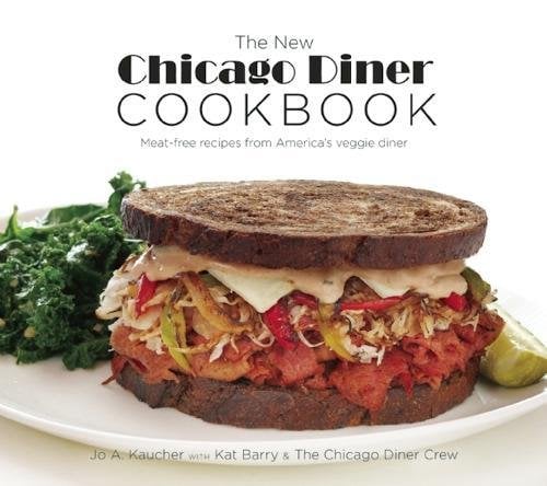 Book Cover The New Chicago Diner Cookbook: Meat-Free Recipes from America's Veggie Diner