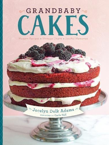 Book Cover Grandbaby Cakes: Modern Recipes, Vintage Charm, Soulful Memories