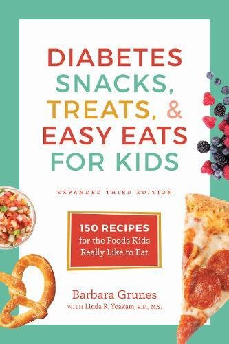 Book Cover Diabetes Snacks, Treats, and Easy Eats for Kids: 150 Recipes for the Foods Kids Really Like to Eat