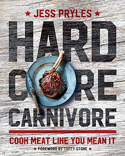 Book Cover Hardcore Carnivore: Cook Meat Like You Mean It
