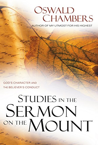 Book Cover Studies in the Sermon on the Mount: God's Character and the Believer's Conduct (OSWALD CHAMBERS LIBRARY)