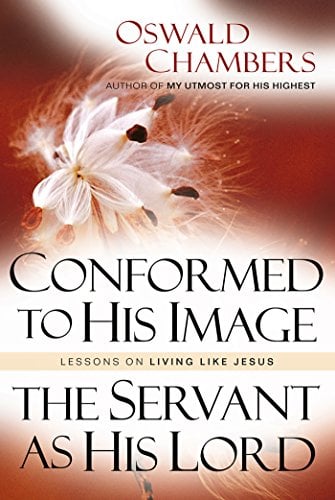 Book Cover Conformed to His Image / Servant as His Lord: Lessons on Living Like Jesus (OSWALD CHAMBERS LIBRARY)