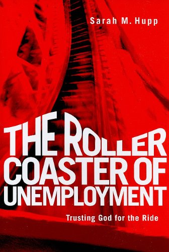 The Roller Coaster of Unemployment: Trusting God for the Ride