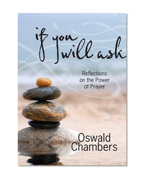 Book Cover If You Will Ask - Updated Gift Edition:  Reflections on the Power of Prayer