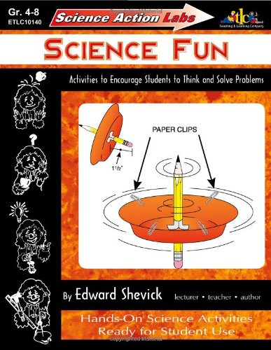 Science Action Labs - Science Fun: Activities to Encourage Students to Think and Solve Problems