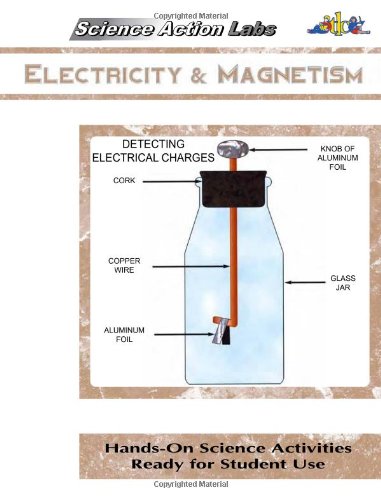 Science Action Labs - Electricity & Magnetism : Explorations in Electricity & Magnetism