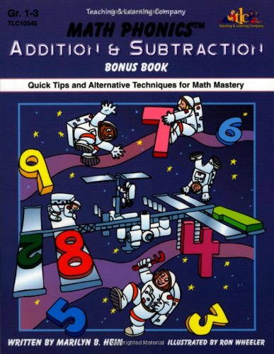 Addition & Subtraction: Quick Tips and Alternative Techniques for Math Mastery, Grades 1-3 (Math Phonics series)