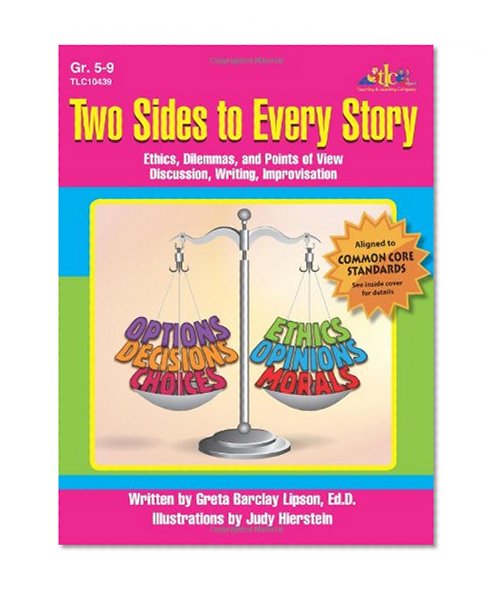 Two Sides to Every Story: Ethics, Dilemmas and Points of View. Discussion, Writing, Improvisation. Grades 5-9