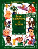 Great Scientists in Action: Early Life. Discoveries and Experiments; Grades 4-8
