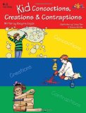 Kid Concoctions, Creations & Contraptions