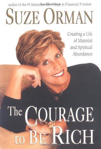 Book Cover The Courage to Be Rich: Creating a Life of Material and Spiritual Abundance