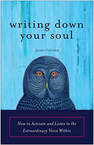 Book Cover Writing Down Your Soul: How to Activate and Listen to the Extraordinary Voice Within