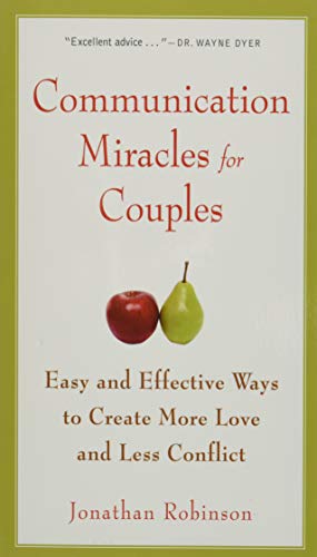 Book Cover Communication Miracles for Couples: Easy and Effective Tools to Create More Love and Less Conflict