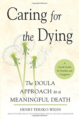 Book Cover Caring for the Dying: The Doula Approach to a Meaningful Death