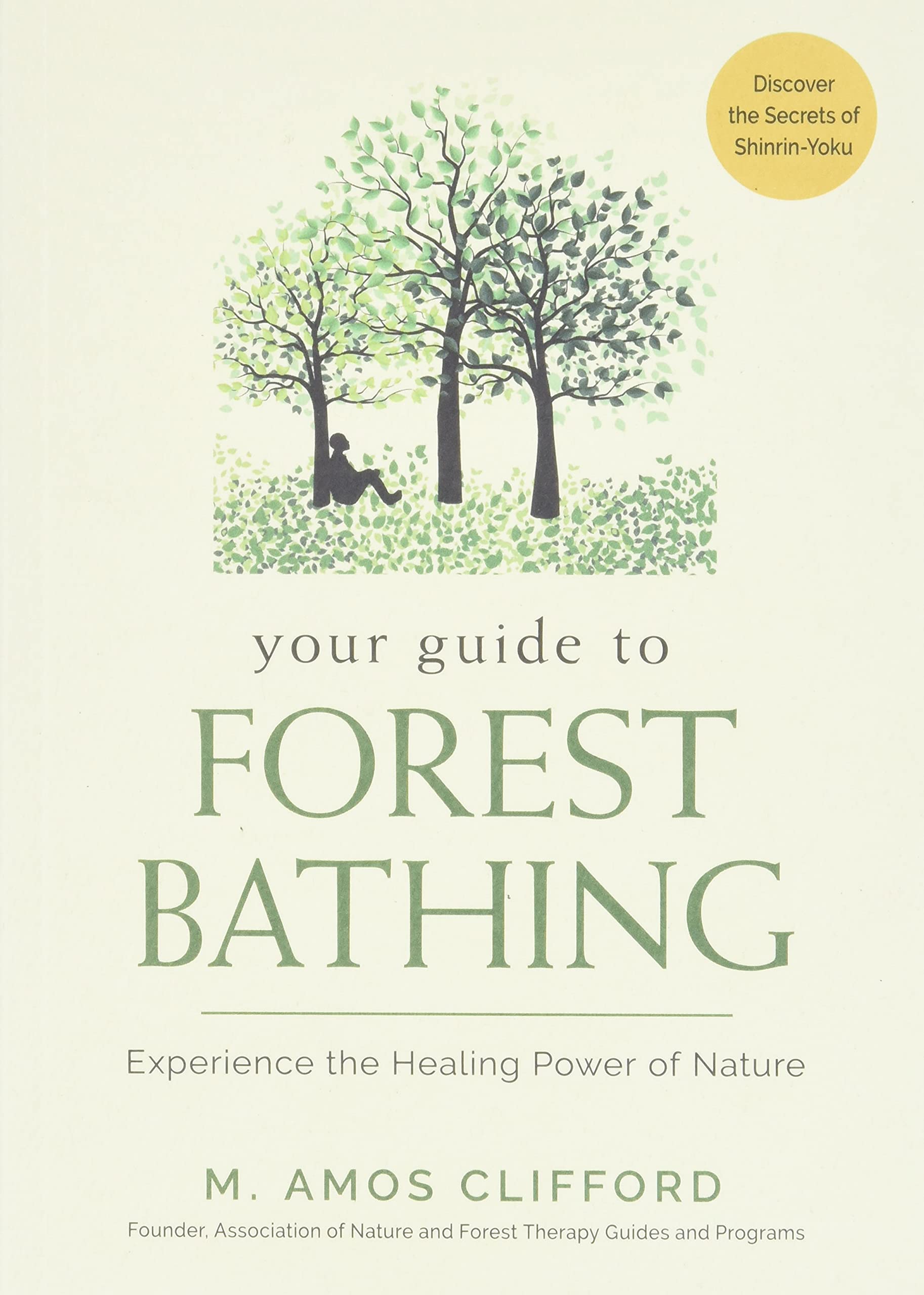 Book Cover Your Guide to Forest Bathing: Experience the Healing Power of Nature