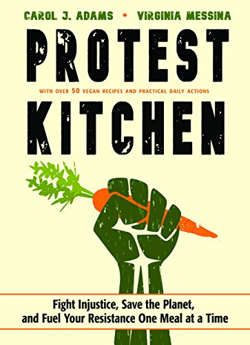 Book Cover Protest Kitchen: Fight Injustice, Save the Planet, and Fuel Your Resistance One Meal at a Time