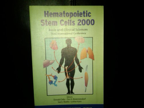 Hematopoietic Stem Cells 2000 : Basic and Clinical Sciences: Third International Conference, June 2001 (Annals of the New York Academy of Sciences, V. 938)